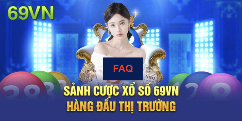 FAQ Hỏi đáp về cách chơi xổ số 69VN